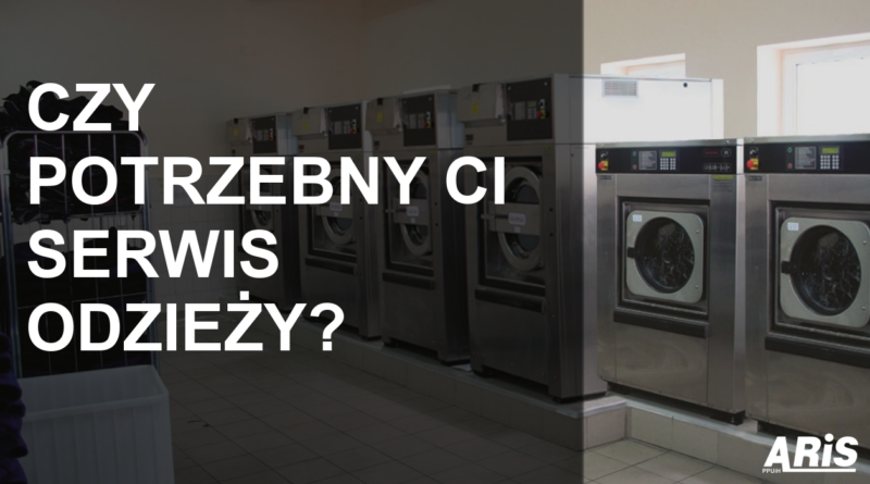 Czy potrzebny ci serwis odzieży roboczej?