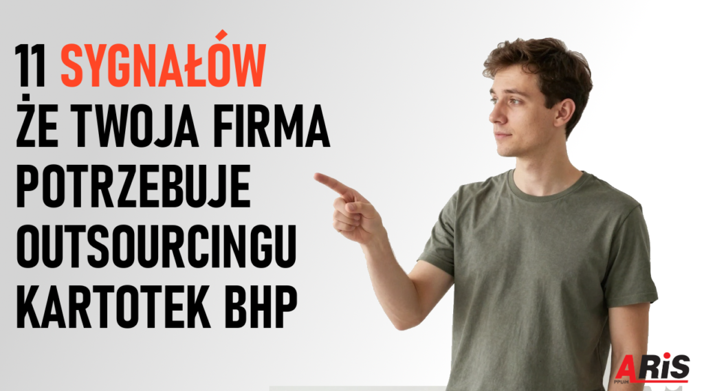 11 sygnałów że Twoja firma potrzebuje outsourcingu kartotek BHP