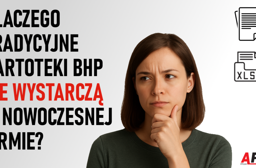 Dlaczego tradycyjne kartoteki BHP nie wystarczą w nowoczesnej firmie